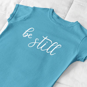 Be still