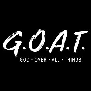 G.O.A.T God over all things